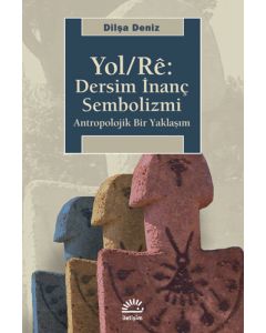 Yol/Rê: Dersim İnanç Sembolizmi