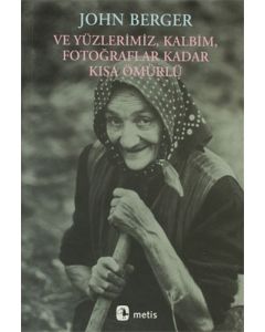 Ve Yüzlerimiz, Kalbim, Fotoğraflar Kadar Kısa Ömür