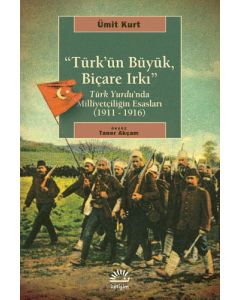 Türk’ün Büyük, Biçare Irkı