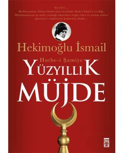 Yüzyıllık Müjde: Hutbe-i Şamiye