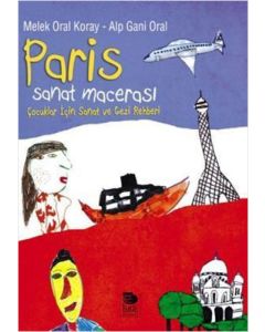 Paris Sanat Macerası : Çocuklar için Sanat ve Gezi Rehberi