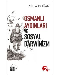 Osmanlı Aydınları ve Sosyal Darwinizm