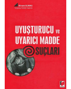 Uyuşturucu ve Uyarıcı Madde Suçları