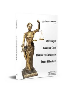 2802 Sayılı Kanuna Göre Hakim ve Savcıların İfade Hürriyeti