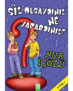Siz Olsaydınız Ne Yapardınız?