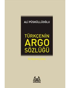 Türkçenin Argo Sözlüğü (Ciltli)