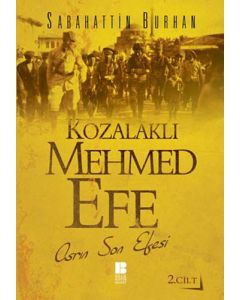 Kozalaklı Mehmed Efe - Asrın Son Efesi 2. Cilt