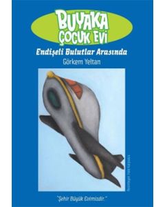 Buyaka Çocuk Evi 3 - Endişeli Bulutlar Arasında
