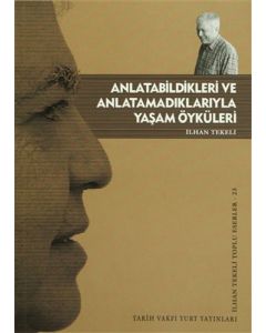 Anlatabildikleri ve Anlatamadıklarıyla Yaşam Öyküleri