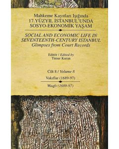 Mahkeme Kayıtları Işığında 17. Yüzyıl İstanbul’unda Sosyo-Ekonomik Yaşam Cilt 8 (Ciltli)