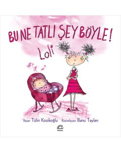 Bu Ne Tatlı Şey Böyle! Loli