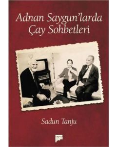 Adnan Saygun’larda Çay Sohbetleri