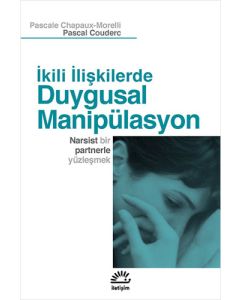 İkili İlişkilerde Duygusal Manipülasyon