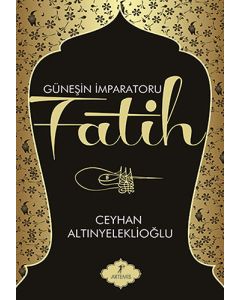 Güneşin İmparatoru Fatih