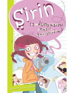 Şirin - İş Dünyasını Nasıl Karıştırdım?
