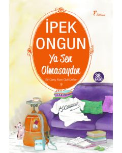 Ya Sen Olmasaydın