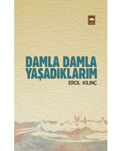 Damla Damla Yaşadıklarım