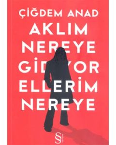 Aklım Nereye Gidiyor Ellerim Nereye