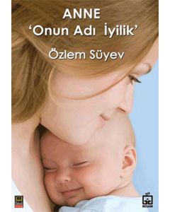 Anne ’Onun Adı İyilik’