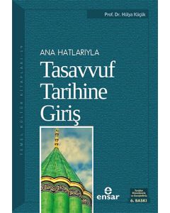 Ana Hatlarıyla Tasavvuf Tarihine Giriş