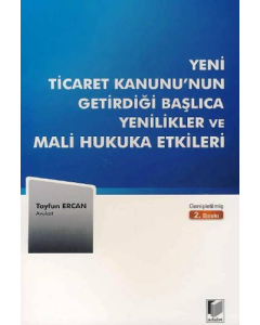 Yeni Ticaret Kanunu’nun Getirdiği Başlıca Yenilikler ve Mali Hukuka Etkilleri