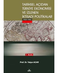 Tarihsel Açıdan Türkiye Ekonomisi ve İzlenen İktisadi Politikalar