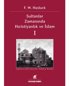 Sultanlar Zamanında Anadolu’da Hıristiyanlık ve İslam - 1