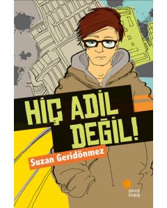 Hiç Adil Değil!