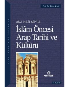 Anahatlarıyla  İslâm Öncesi Arap Tarihi ve Kültürü