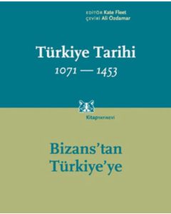 Türkiye Tarihi 1071-1453: Bizans’tan Türkiye’ye