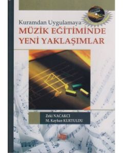 Kuramdan Uygulamaya Müzik Eğitiminde Yeni Yaklaşımlar