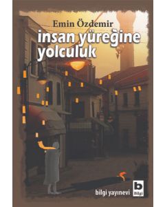İnsan Yüreğine Yolculuk