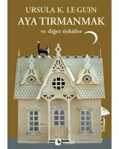 Aya Tırmanmak ve Diğer Öyküler
