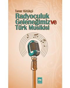 Radyoculuk Geleneğimiz Ve Türk Musikisi