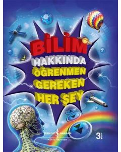 Bilim Hakkında Öğrenmen Gereken Her Şey (Ciltli)