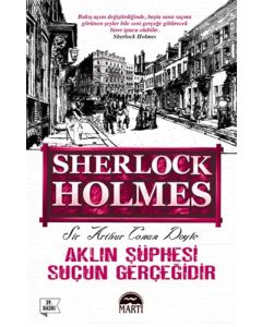 Aklın Şüphesi Suçun Gerçeğidir - Sherlock Holmes