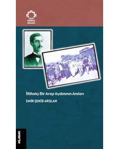 İttihatçı Bir Arap Aydınının Anıları