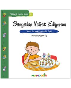 Pedagojik Öyküler 9 - Bamyadan Nefret Ediyorum