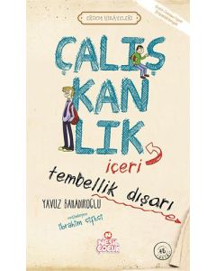 Çalışkanlık İçeri Tembellik Dışarı