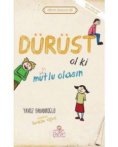 Dürüst Ol ki Mutlu Olasın