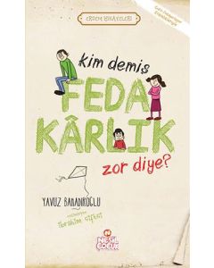Kim Demiş Fedakarlık Zor Diye ?