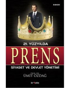 21. Yüzyılda Prens - Siyaset ve Devlet Yönetimi