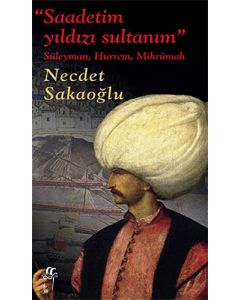 Saadetim Yıldızı Sultanım (Ciltli)
