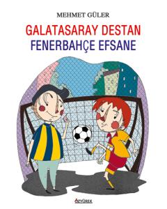 Galatasaray Destan Fenerbahçe Efsane