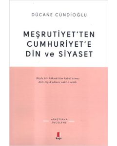 Meşrutiyet’ten Cumhuriyet’e Din ve Siyaset 