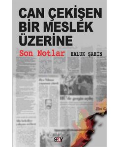 Can Çekişen Bir Meslek Üzerine Son Notlar