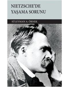 Nietzsche’de Yaşama Sorunu
