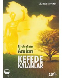 Bir Avukatın Anıları - Kefede Kalanlar
