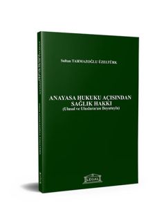 Anayasa Hukuku Açısından Sağlık Hakkı