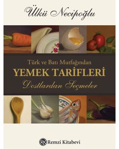 Türk ve Batı Mutfağından Yemek Tarifleri